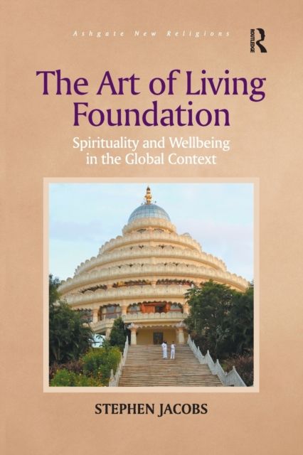 The Art of Living Foundation : Spirituality and Wellbeing in the Global Context