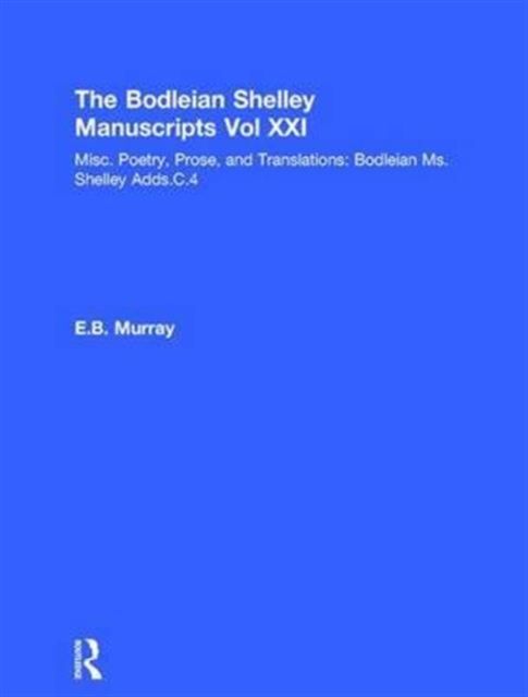 Bod XXI : Misc. Poetry, Prose, and Translations: Bodleian Ms.Shelley Adds.C.4