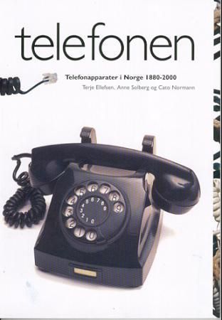 Telefonen : telefonapparater i Norge 1880-2000