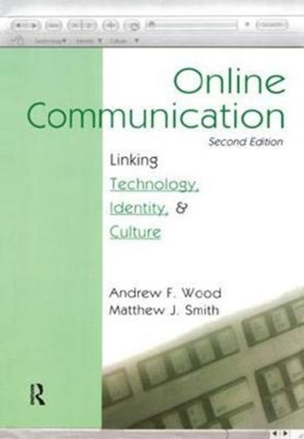 Online Communication : Linking Technology, Identity, & Culture