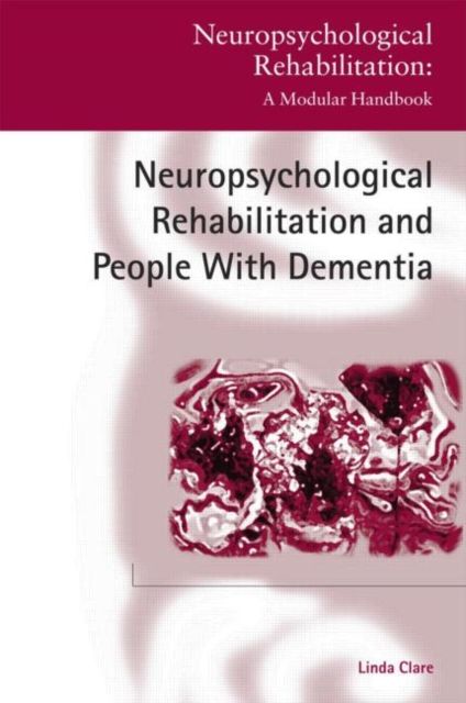 Neuropsychological Rehabilitation and People with Dementia