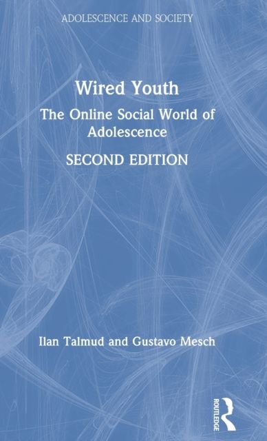 Wired Youth : The Online Social World of Adolescence