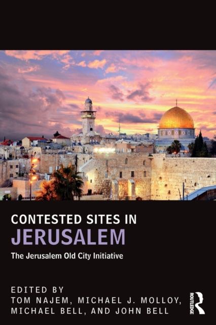 Contested Sites in Jerusalem : The Jerusalem Old City Initiative