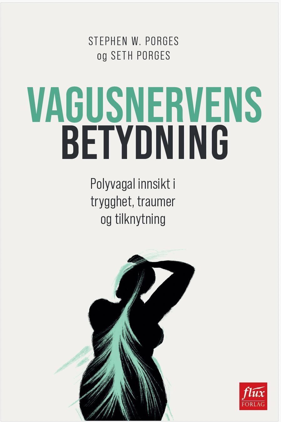 Forsidebilde av Vagusnervens betydning : polyvagal innsikt i trygghet, traumer og tilknytning