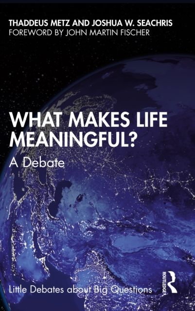 What Makes Life Meaningful? : A Debate