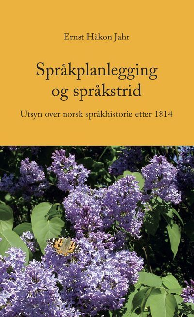 Språkplanlegging og språkstrid : utsyn over norsk språkhistorie etter 1814