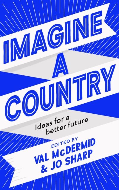 Imagine A Country : Ideas for a Better Future