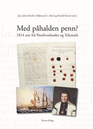 Med påhalden penn? : 1814 sett frå Nordvestlandet og Telemark
