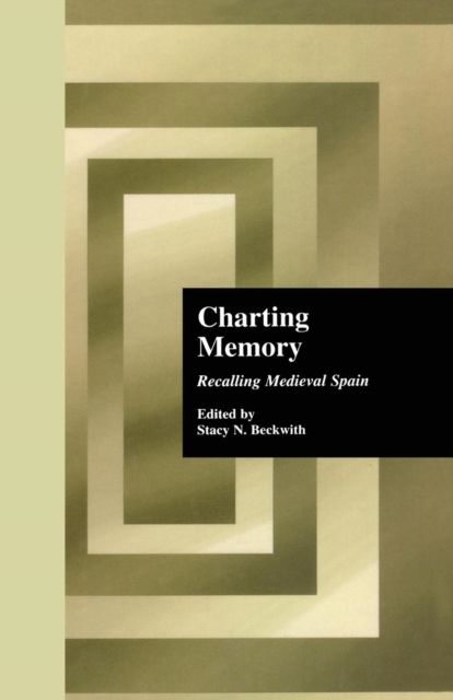 Charting Memory : Recalling Medieval Spain