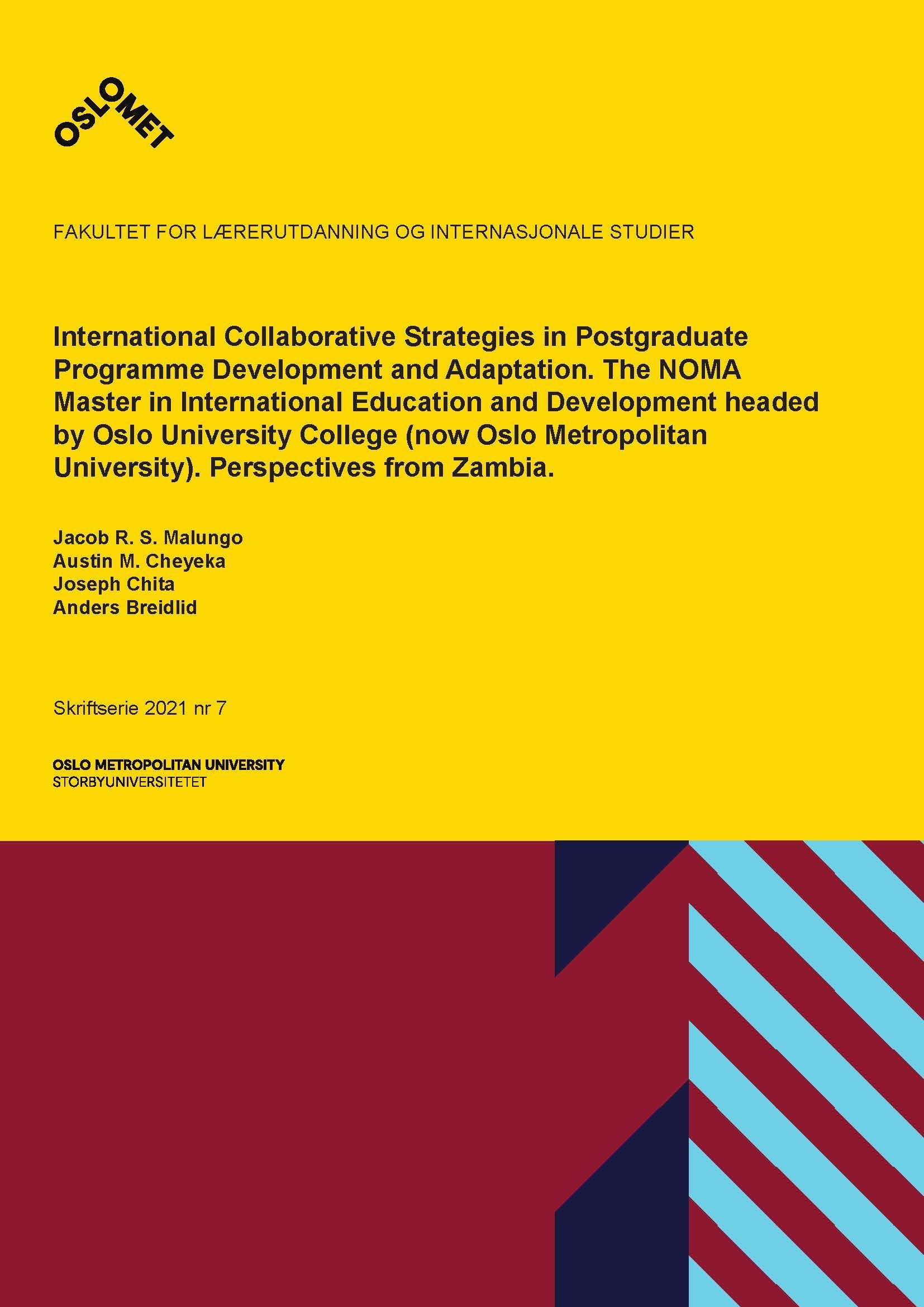 International collaborative strategies in post-graduate programme development and adaptation : the NOMA Master in international education and development headed by Oslo University College (now Oslo Metropolitan University) : perspectives from Zambia