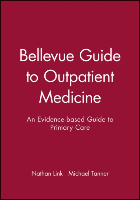Bellevue Guide to Outpatient Medicine : An Evidence-based Guide to Primary Care