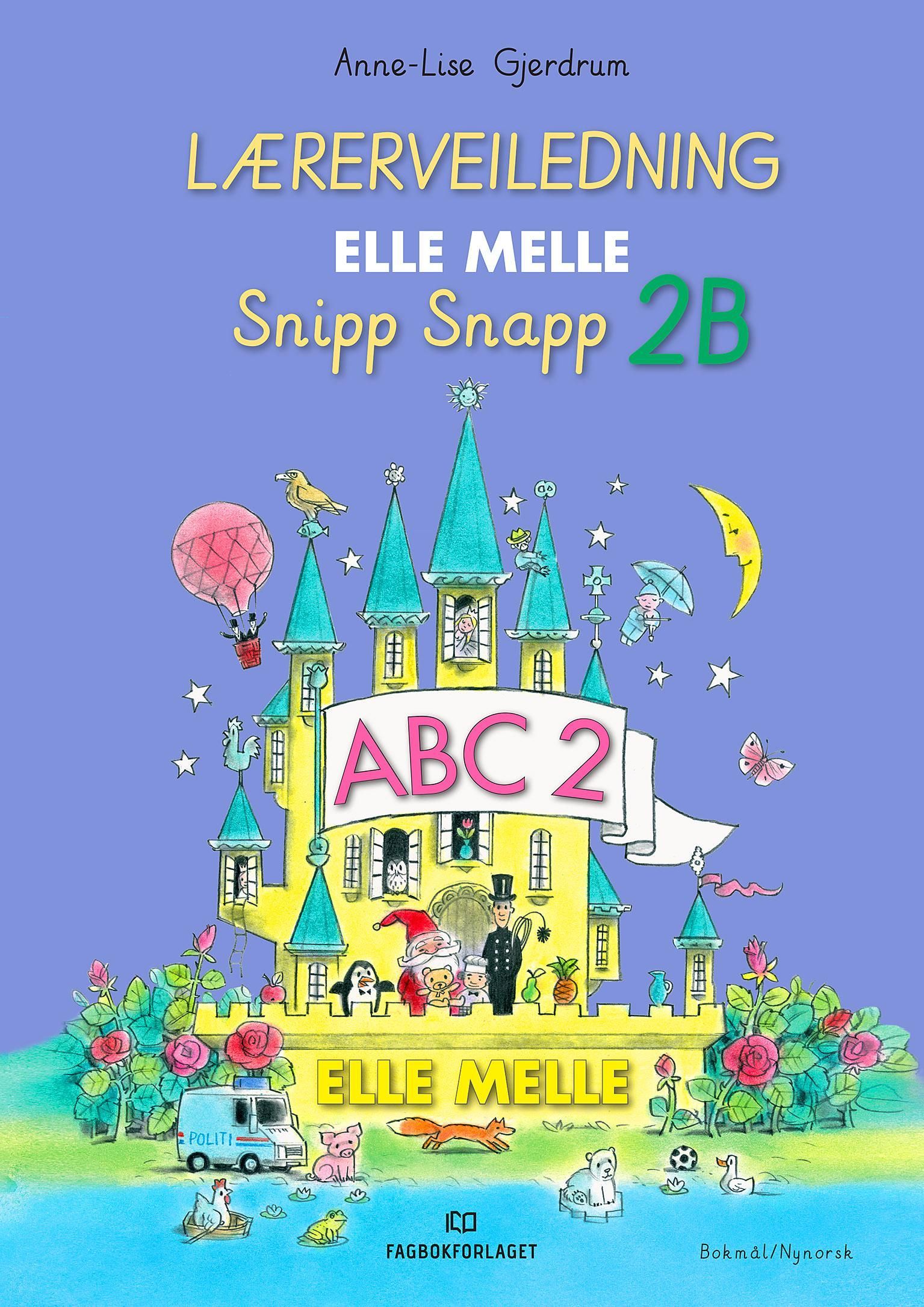 Elle melle : snipp snapp 2B. Lærerveiledning - 2. trinn