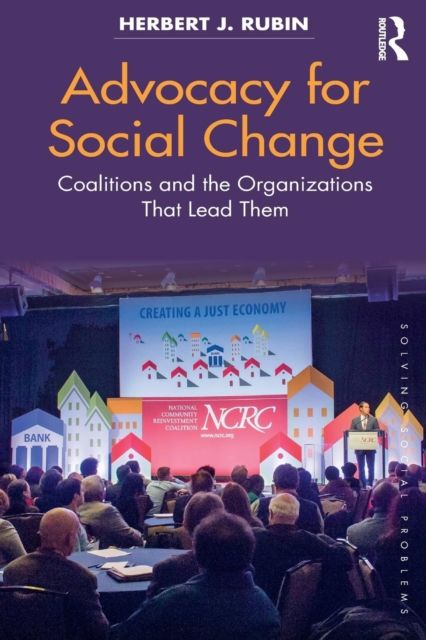Advocacy for Social Change : Coalitions and the Organizations That Lead Them