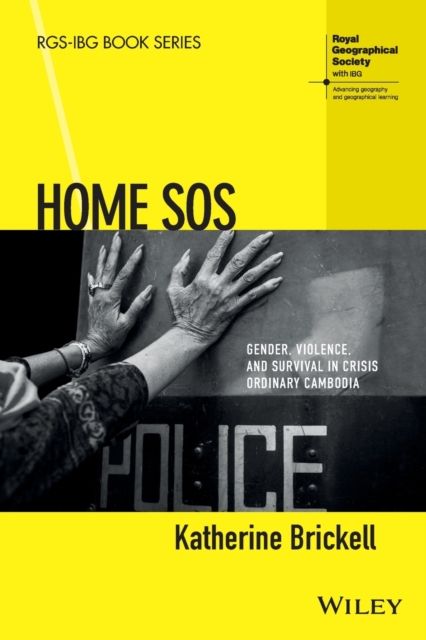 Home SOS : Gender, Violence, and Survival in Crisis Ordinary Cambodia