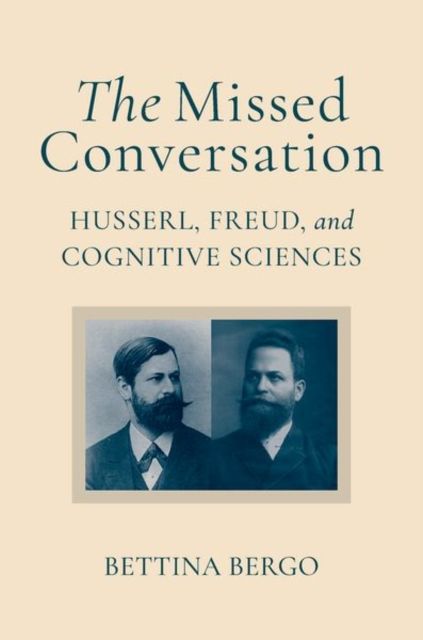 The Missed Conversation : Husserl, Freud, and Cognitive Sciences