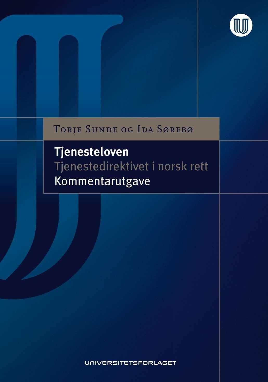 Tjenesteloven : lov 19. juni 2009 nr. 103 om tjenestevirksomhet : tjenestedirektivet i norsk rett : kommentarutgave