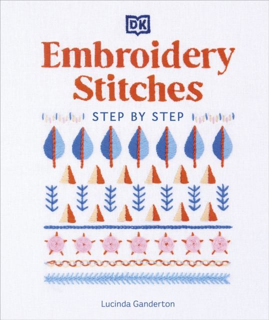 Embroidery stitches : step-by-step