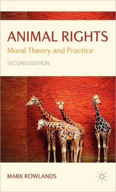 Animal Rights : Moral Theory and Practice