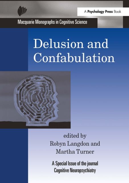 Delusion and Confabulation : A Special Issue of Cognitive Neuropsychiatry