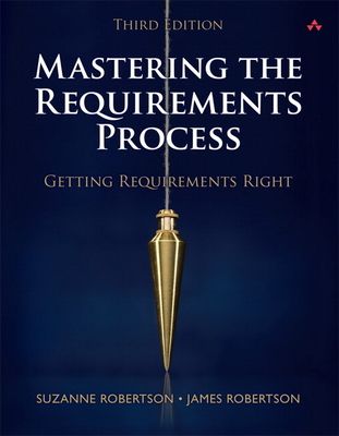 Mastering the Requirements Process : Getting Requirements Right