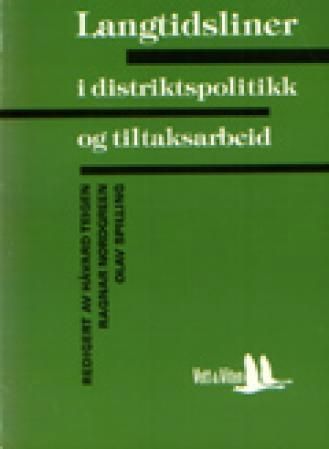 Langtidsliner i distriktspolitikk og tiltaksarbeid