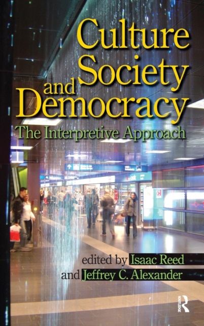 Culture, Society, and Democracy : The Interpretive Approach