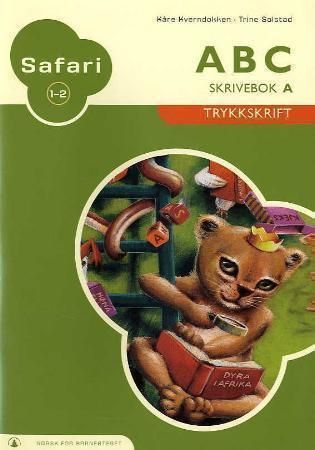 Safari 1-2 : ABC : skrivebok A : trykkskrift : norsk for barnesteget