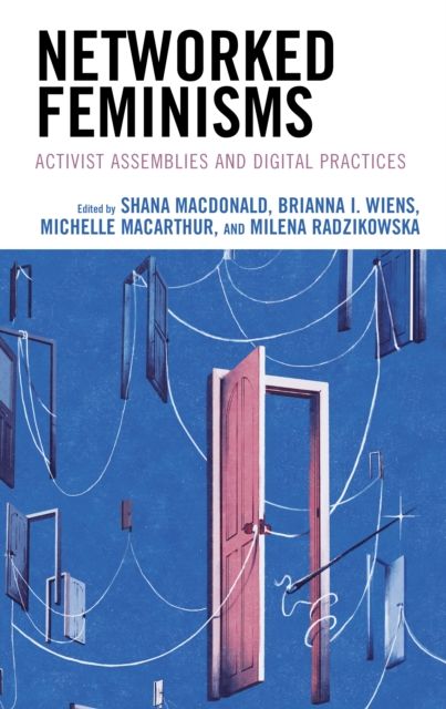 Networked Feminisms : Activist Assemblies and Digital Practices