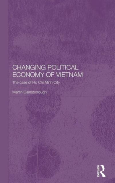 Changing Political Economy of Vietnam : The Case of Ho Chi Minh City