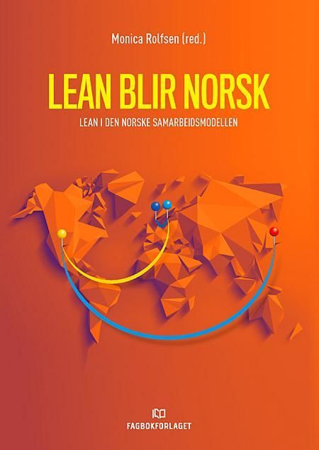 Lean blir norsk : lean i den norske samarbeidsmodellen
