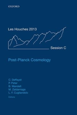 Forsidebilde av Post-Planck Cosmology : Lecture Notes of the Les Houches Summer School: Volume 100, July 2013