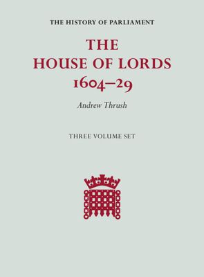 The House of Lords 1604–29 3 Volume Set