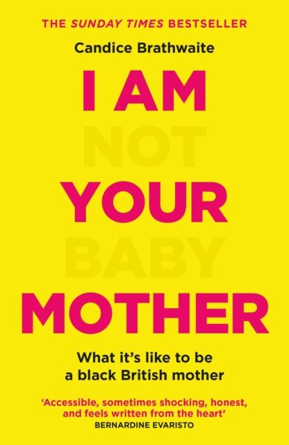 I Am Not Your Baby Mother : THE SUNDAY TIMES BESTSELLER