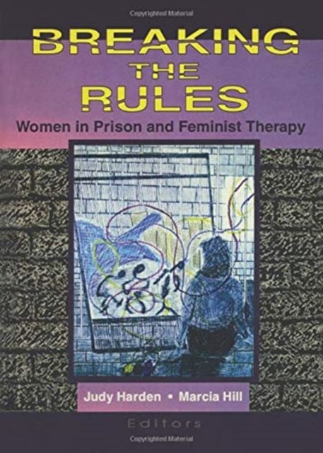 Forsidebilde av Breaking the Rules : Women in Prison and Feminist Therapy