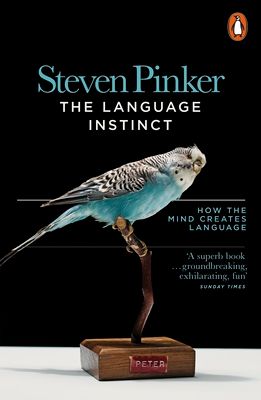 The Language Instinct : How the Mind Creates Language