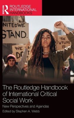 The Routledge Handbook of International Critical Social Work : New Perspectives and Agendas
