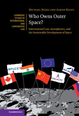 Who Owns Outer Space? : International Law, Astrophysics, and the Sustainable Development of Space