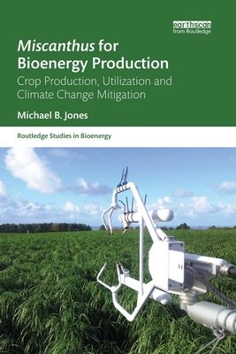 Miscanthus for Bioenergy Production : Crop Production, Utilization and Climate Change Mitigation