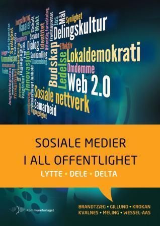 Sosiale medier i all offentlighet : lytte, dele, delta