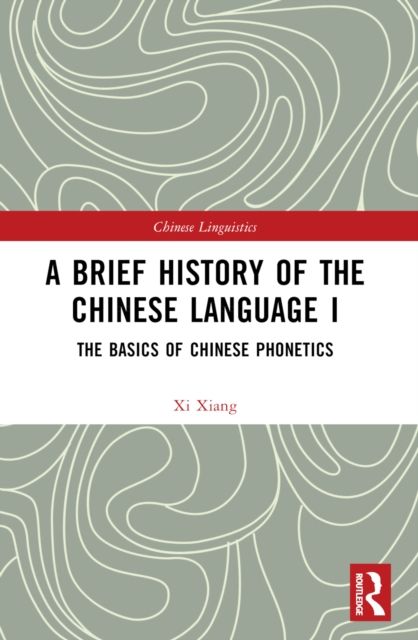A Brief History of the Chinese Language I : The Basics of Chinese Phonetics