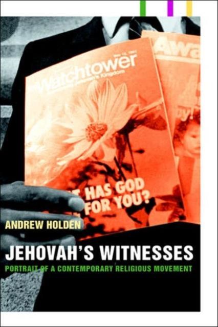 Jehovah's Witnesses : Portrait of a Contemporary Religious Movement