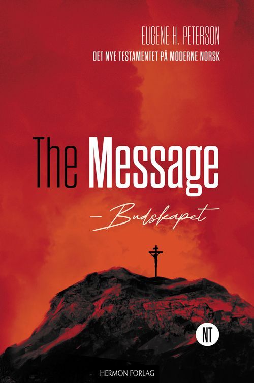 The message - budskapet : det nye testamentet på moderne norsk