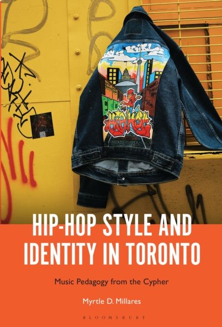 Forsidebilde av Hip-Hop Style and Identity in Toronto : Music Pedagogy from the Cypher