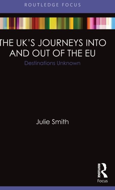 The UK’s Journeys into and out of the EU : Destinations Unknown