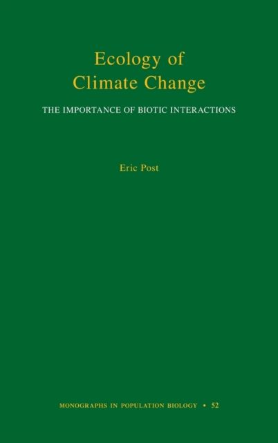 Ecology of Climate Change : The Importance of Biotic Interactions