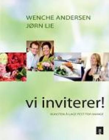 Vi inviterer! : kunsten å lage fest for mange