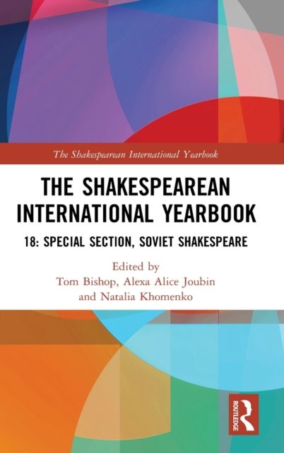 The Shakespearean International Yearbook 18 : Special Section: Soviet Shakespeare