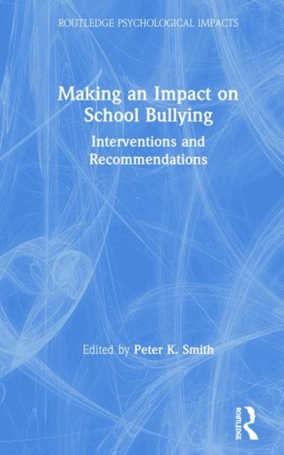 Making an Impact on School Bullying : Interventions and Recommendations