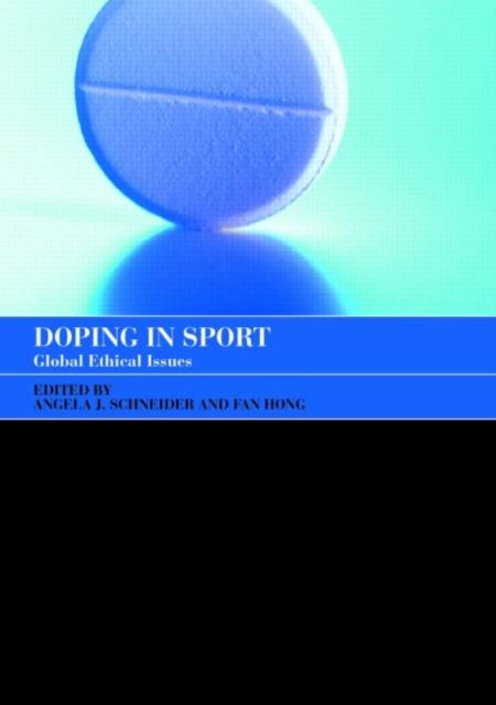 Doping in Sport : Global Ethical Issues