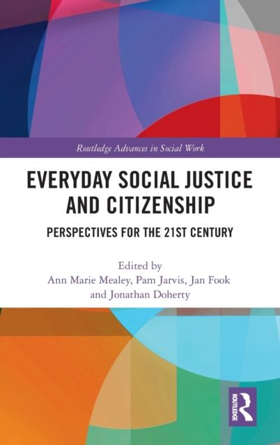 Everyday Social Justice and Citizenship : Perspectives for the 21st Century